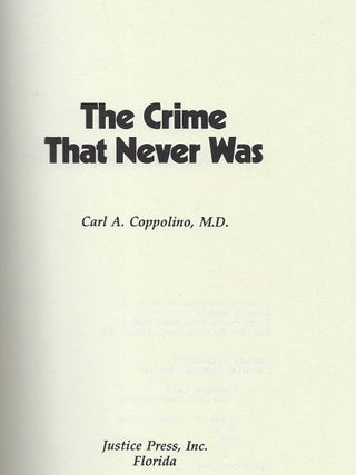 THE CRIME THE NEVER WAS: THE TRUE STORY OF MY CONVICTION, IMPRISONMENT AND RELEASE.
