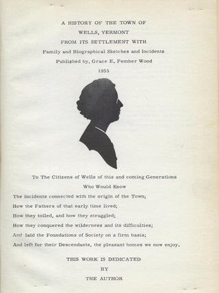 A HISTORY OF THE TOWN OF WELLS, VERMONT FROM ITS SETTLEMENT WITH FAMILY AND BIOGRAPHICAL SKETCHES...