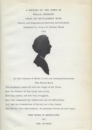 Item #58569 A HISTORY OF THE TOWN OF WELLS, VERMONT FROM ITS SETTLEMENT WITH FAMILY AND...