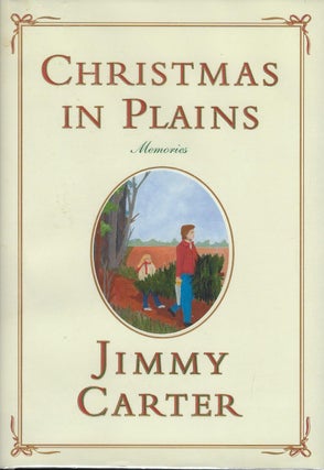 Item #58571 CHRISTMAS IN PLAINS: MEMORIES. Jimmy CARTER