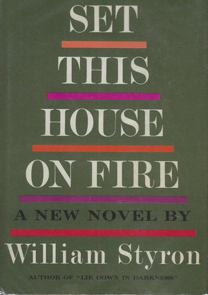 Item #58572 SET THIS HOUSE ON FIRE. William STYRON
