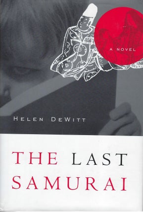 Item #58583 THE LAST SAMURAI. Helen DeWITT