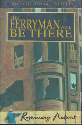 Item #58595 THE FERRYMAN WILL BE THERE. Rosemary AUBERT