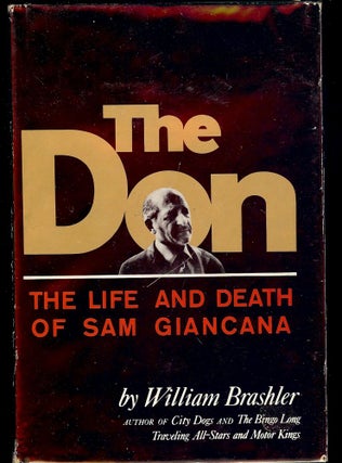 Item #586 THE DON: THE LIFE AND DEATH OF SAM GIANCANA. William BRASHLER