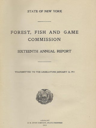 STATE OF NEW YORK: FOREST, FISH AND GAME COMMISSION. SIXTEENTH ANNUAL REPORT
