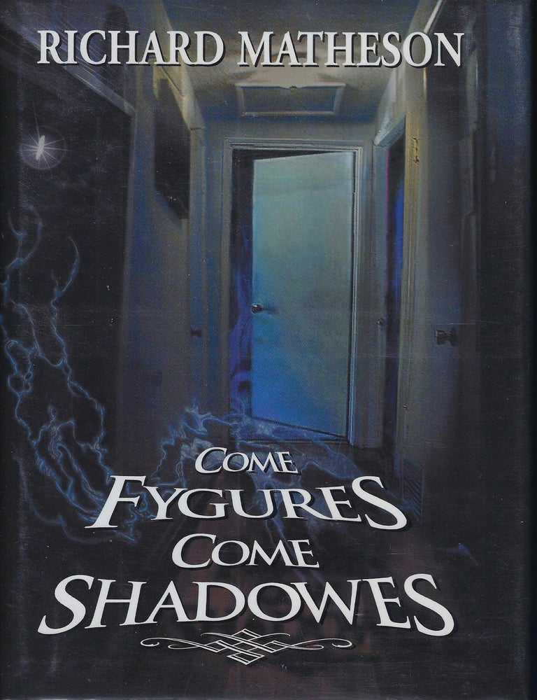 Item #58739 COME FYGURES COME SHADOWES. Richard MATHESON.