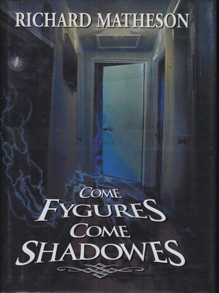 COME FYGURES COME SHADOWES