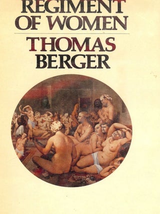 Item #5998 REGIMENT OF WOMEN. THOMAS BERGER