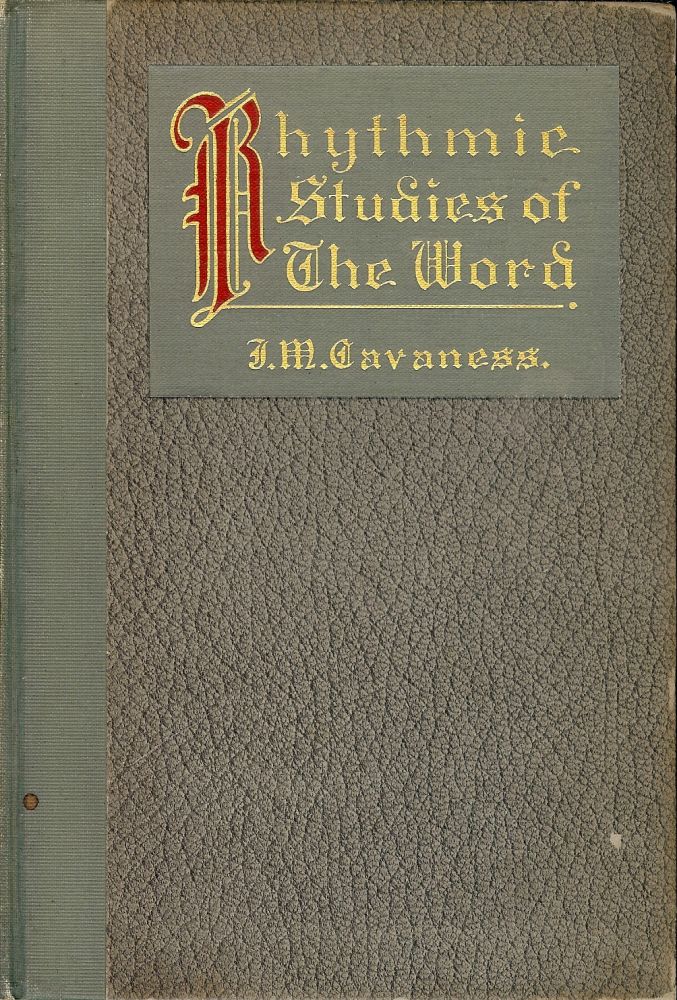 Item #620 RHYTHMIC STUDIES OF THE WORD. J. M. CAVANESS.
