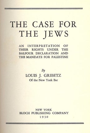 Item #634 THE CASE FOR THE JEWS. Louis J. GRIBETZ