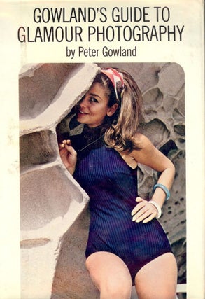 Item #639 GOWLAND'S GUIDE TO GLAMOUR PHOTOGRAPHY. Peter GOWLAND