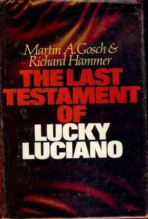Item #651 THE LAST TESTAMENT OF LUCKY LUCIANO. Martin A. GOSCH