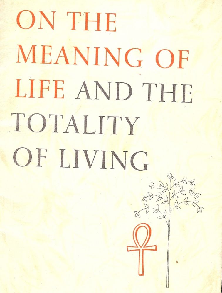 Item #679 ON THE MEANING OF LIFE AND THE TOTALITY OF LIVING. ANTHOLOGY.
