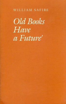 Item #687 OLD BOOKS HAVE A FUTURE. William SAFIRE