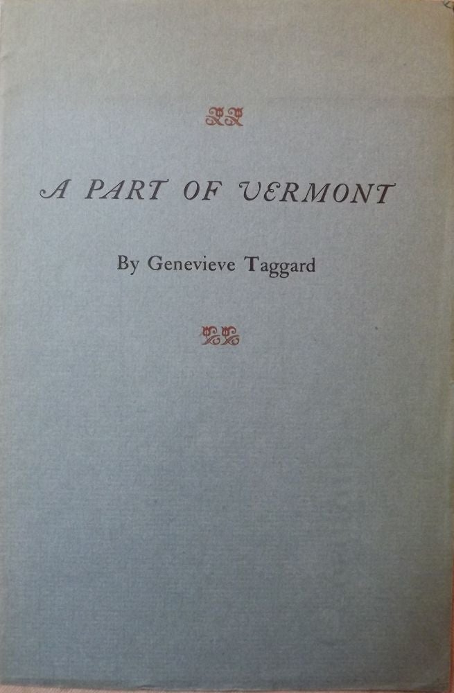 Item #6959 A PART OF VERMONT. GENEVIEVE TAGGARD.