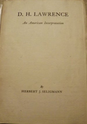 Item #7071 D.H. LAWRENCE: AN AMERICAN INTERPRETATION. Herbert J. SELIGMANN
