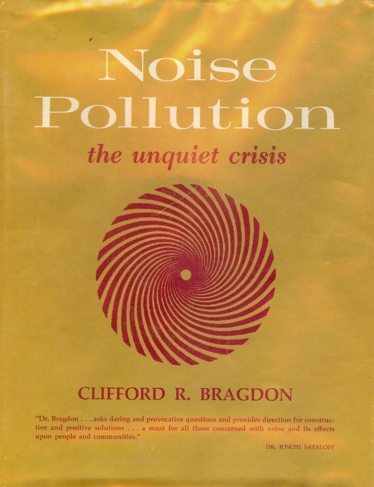 Item #708 NOISE POLLUTION. Clifford R. BRAGDON.