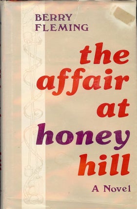 Item #709 THE AFFAIR AT HONEY HILL. Berry FLEMING