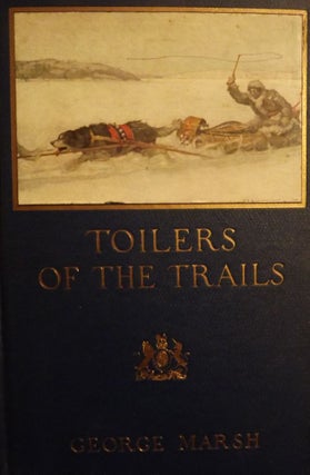 Item #720 TOILERS OF THE TRAILS. George MARSH