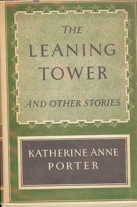 Item #7256 THE LEANING TOWER. KATHERINE ANNE PORTER