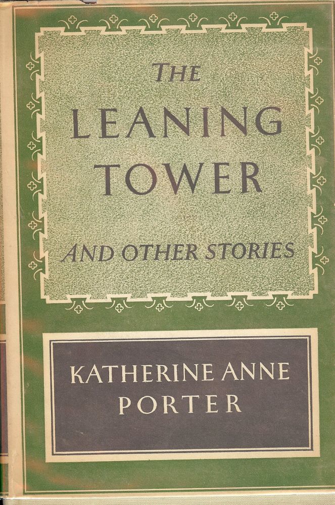 Item #7256 THE LEANING TOWER. KATHERINE ANNE PORTER.