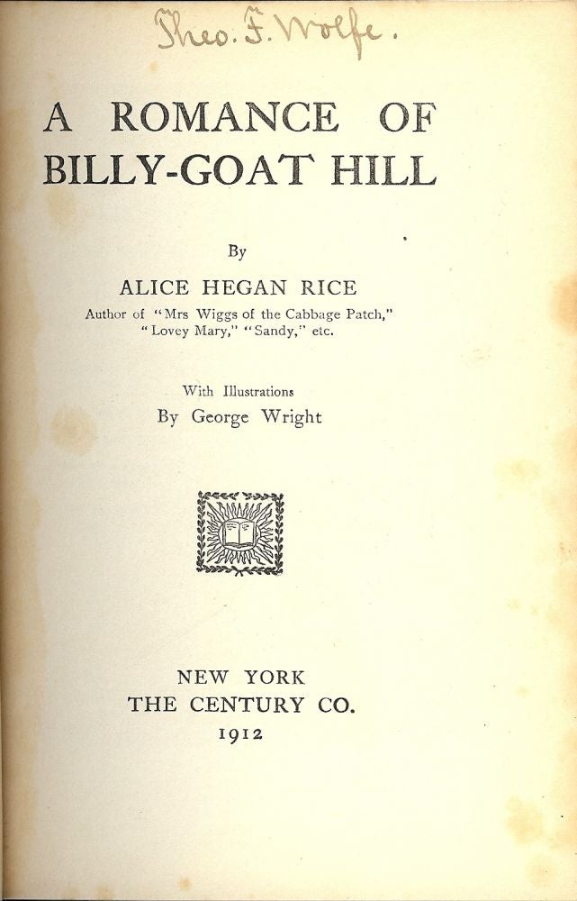 Item #7278 A ROMANCE OF BILLY-GOAT HILL. Alice Hegan RICE.