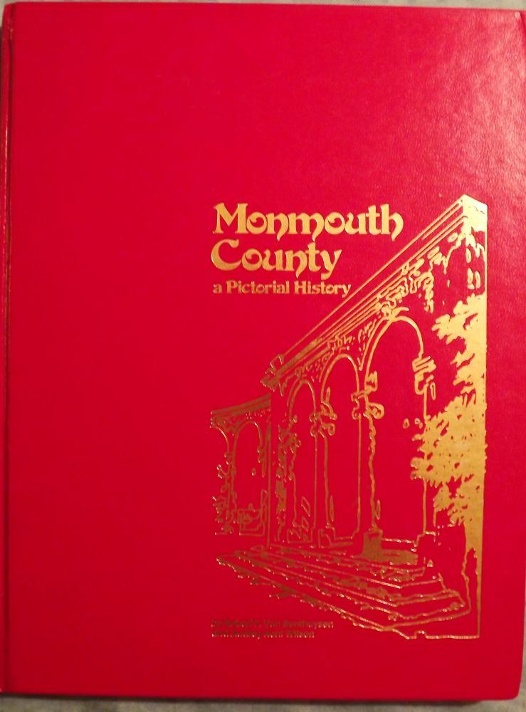 Item #729 MONMOUTH COUNTY: A PICTORIAL HISTORY. Robert F. VAN BENTHUYSEN.