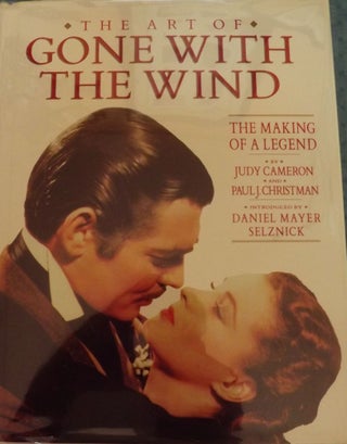 Item #732 THE ART OF GONE WITH THE WIND: THE MAKING OF A LEGEND. Judy CAMERON