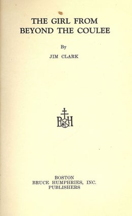 Item #735 THE GIRL FROM BEYOND THE COULEE. Jim CLARK