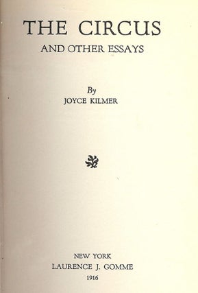 Item #780 THE CIRCUS AND OTHER ESSAYS. Joyce KILMER
