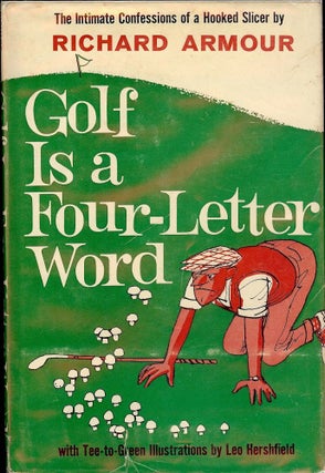 Item #790 GOLF IS A FOUR-LETTER WORD. Richard ARMOUR