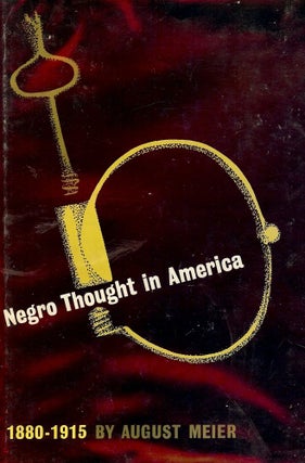 Item #794 NEGRO THOUGHT IN AMERICA 1880-1915. August MEIER