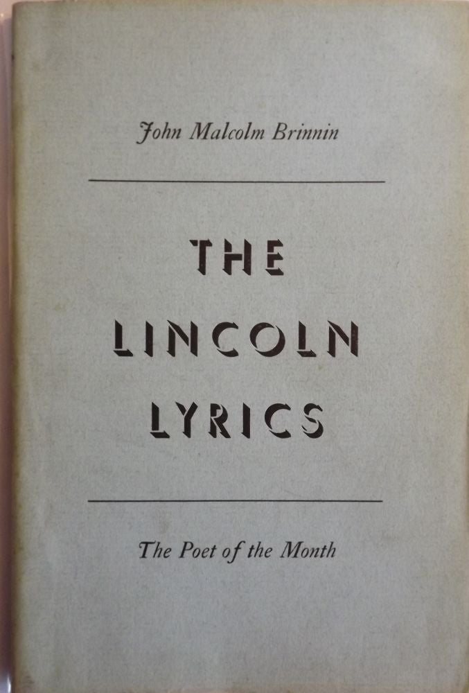 Item #8070 THE LINCOLN LYRICS. JOHN MALCOLM BRINNIN.