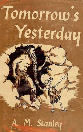 Item #815 TOMORROW'S YESTERDAY. A. M. STANLEY