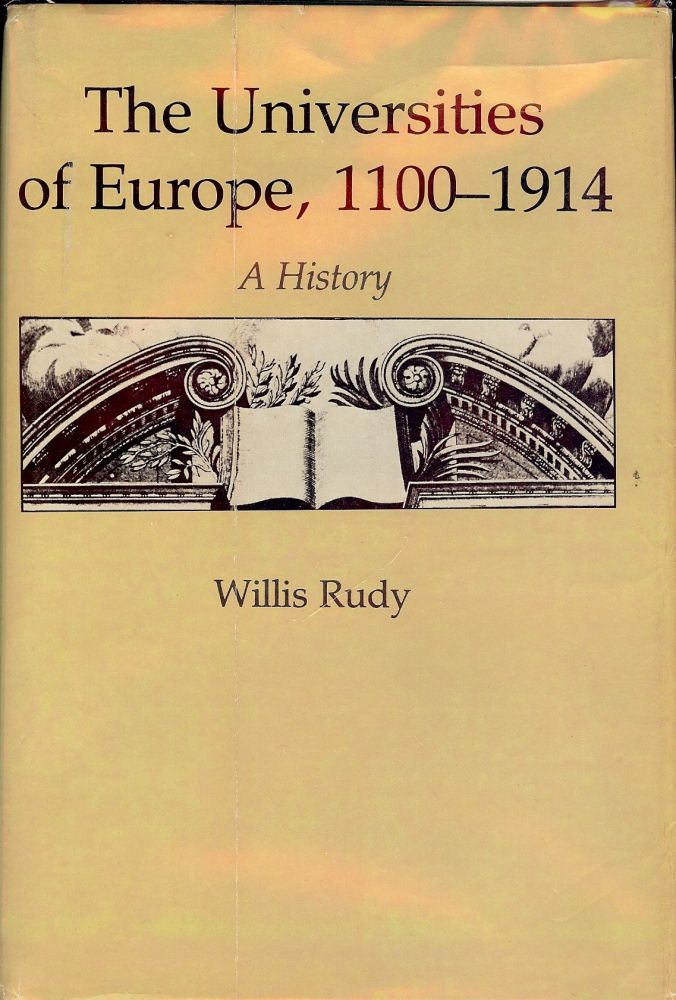 Item #835 THE UNIVERSITIES OF EUROPE 1100-1914: A HISTORY. Willis RUDY.