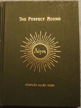 Item #850 THE PERFECT ROUND. Frances Allen ROSS