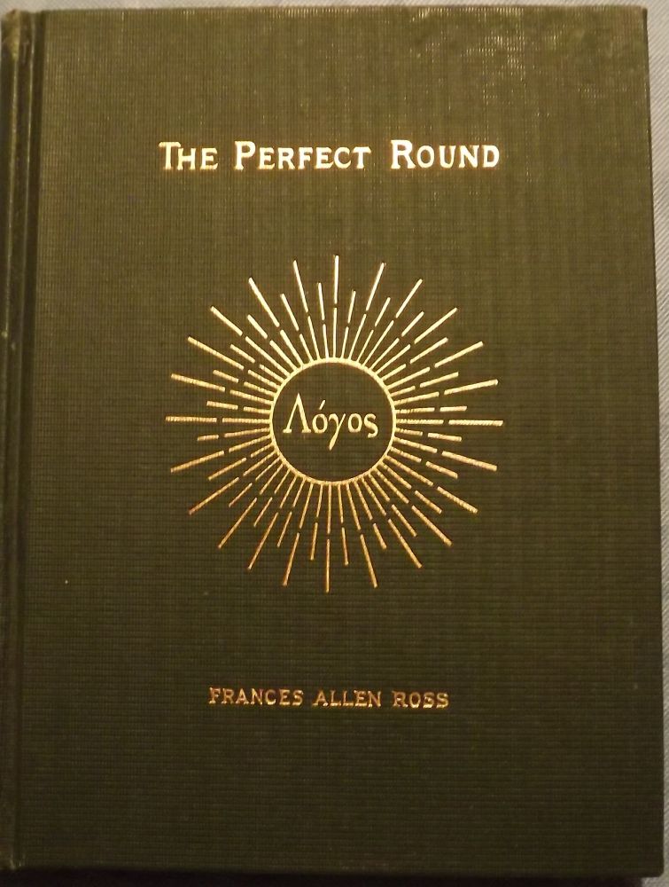 Item #850 THE PERFECT ROUND. Frances Allen ROSS.