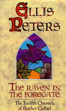 Item #8558 THE RAVEN IN THE FOREGATE. Ellis PETERS
