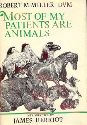 Item #897 MOST OF MY PATIENTS ARE ANIMALS. Robert M. MILLER