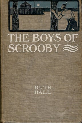 Item #902 THE BOYS OF SCROOBY. Ruth HALL