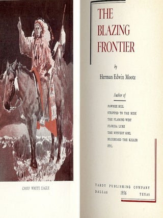 Item #912 THE BLAZING FRONTIER. Herman Edwin MOOTZ