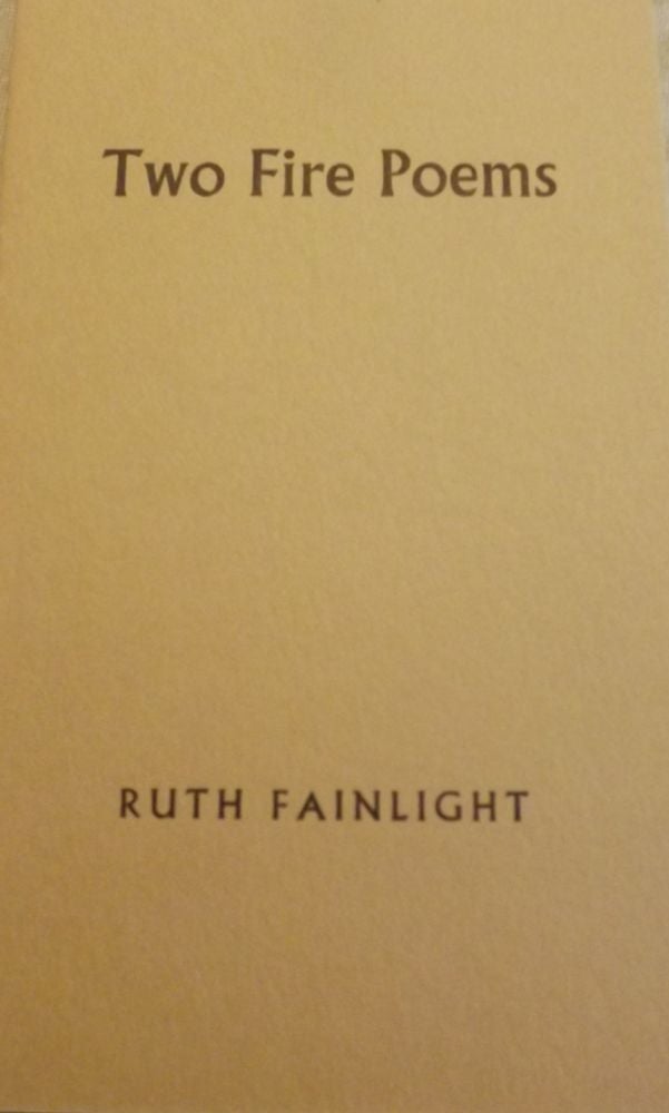Item #9249 TWO FIRE POEMS. RUTH FAINLIGHT.