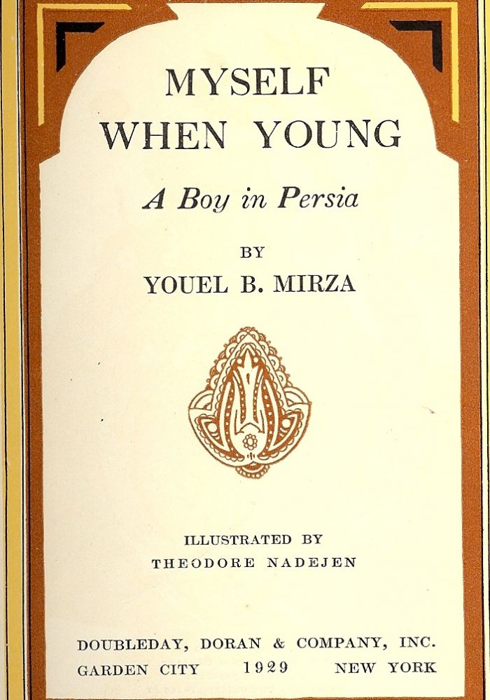 Item #933 MYSELF WHEN YOUNG: A BOY IN PERSIA. Youel B. MIRZA.