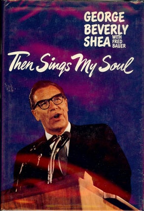 Item #934 THEN SINGS MY SOUL. George Beverly SHEA