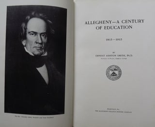 Item #937 ALLEGHENY- A CENTURY OF EDUCATION 1815-1915. Ernest Ashton SMITH
