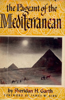 Item #945 THE PAGEANT OF THE MEDITERRANEAN. Sheridan H. GARTH