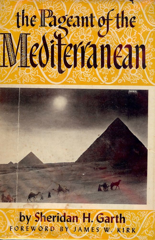 Item #945 THE PAGEANT OF THE MEDITERRANEAN. Sheridan H. GARTH.