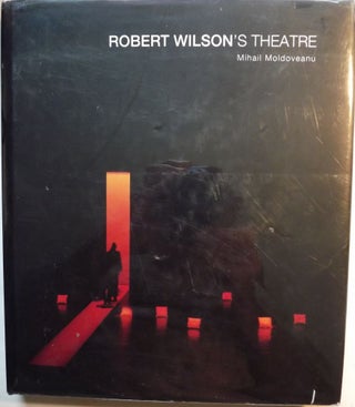 Item #950 COMPOSITION, LIGHT AND COLOR IN ROBERT WILSON'S THEATRE. Mihail MOLDOVEANU