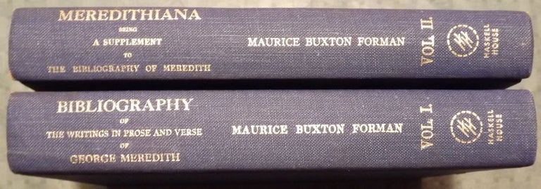 Item #952 BIBLIOGRAPHY WRITINGS PROSE AND VERSE OF GEORGE MEREDITH 2 VOLUMES. Maurice Bauxton FORMAN.