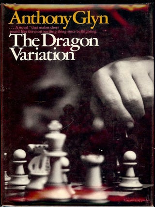 Item #953 THE DRAGON VARIATION. Anthony GLYN